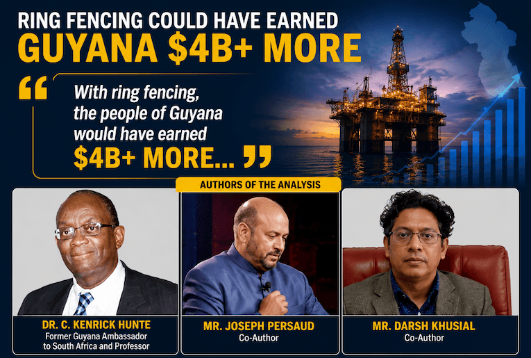 Hunte, Joseph and Khusial Ring Fencing Could Have Earned Guyana US$4.7B More from Oil